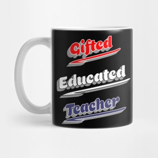 Gifted Educated Teacher Mug